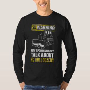 Camiseta Pode Falar Espontaneamente Sobre Bulldozers De Rc