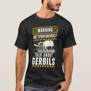 Camiseta Pode falar espontaneamente sobre Gerbils