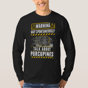 Camiseta Pode falar espontaneamente sobre Porcupines