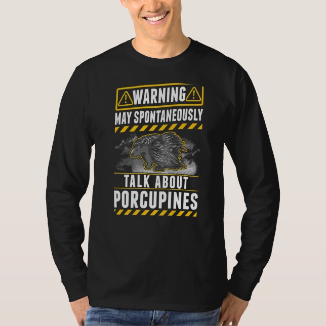 Camiseta Pode falar espontaneamente sobre Porcupines (Frente)