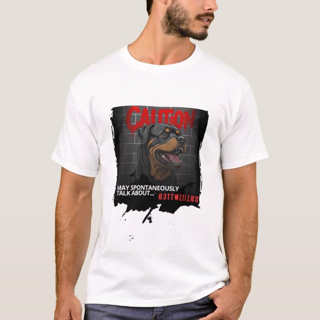 Camiseta Pode Falar Espontaneamente Sobre Rottweilers (Frente)