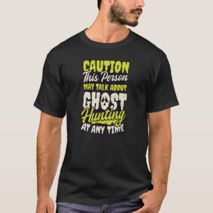 Camiseta Pode Falar Sobre A Caça Ao Fantasma