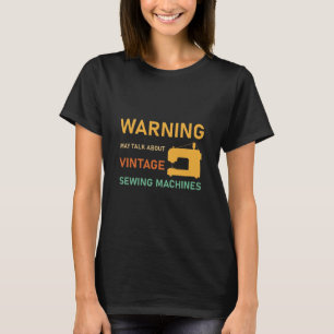Camiseta Pode Falar Sobre Máquinas de Costura Vintage