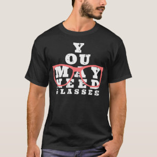 Camiseta Pode Necessitar De Óculos - Doente Engraçado Médic