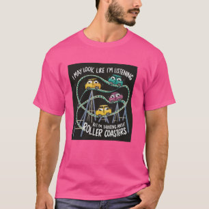 Camiseta Pode parecer que estou ouvindo sobre o Roller