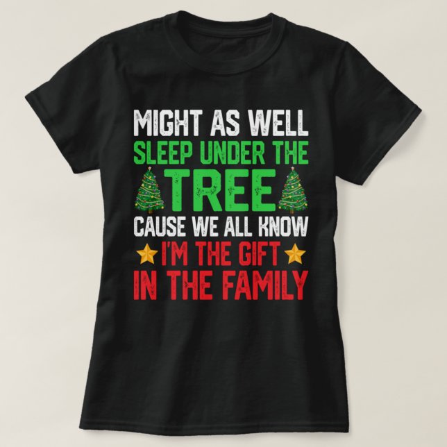 Camiseta Pode Ser Engraçado Dormir Sob O Natal Da Árvore (Frente do Design)