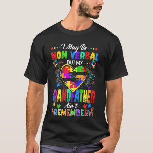 Camiseta Pode Ser Não Verbal Mas Meu Avô Não Se Lembra