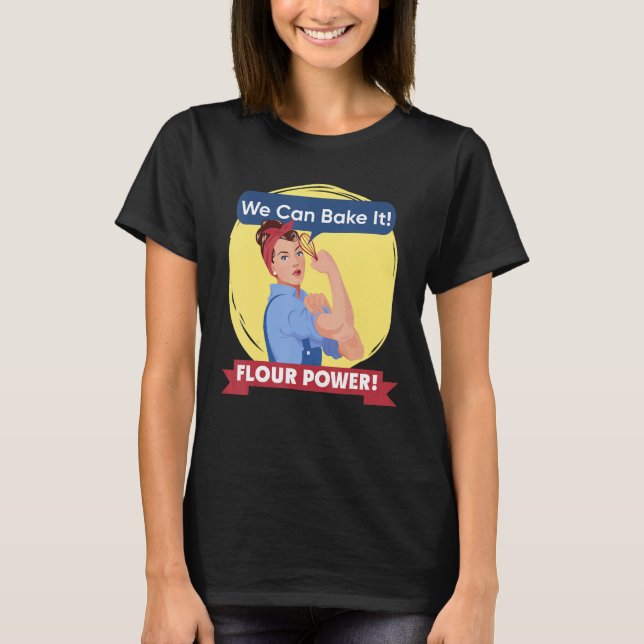 Camiseta Podemos Assar-Lo Flour Power Rosie Baker Baking (Frente)