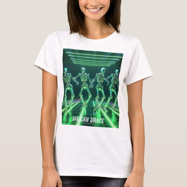Camiseta Podemos Dançar Esqueletos No Chão De Dança Luz (Frente)