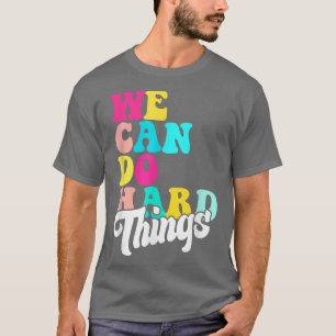 Camiseta Podemos fazer coisas duros motivadoras citações