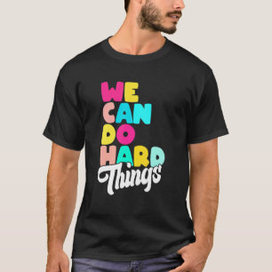 Camiseta Podemos fazer coisas duros motivadoras citações