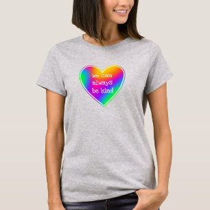 Camiseta Podemos Sempre Ser Um Tipo De T-Shirt Do Coração A