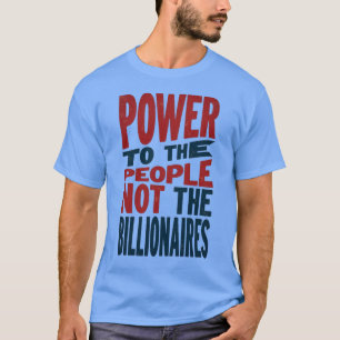 Camiseta Poder para as Pessoas, não para os ricos - Slogan