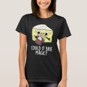 Camiseta Poderia Brilhar Queijo Engraçado Mágico Pun Escuro