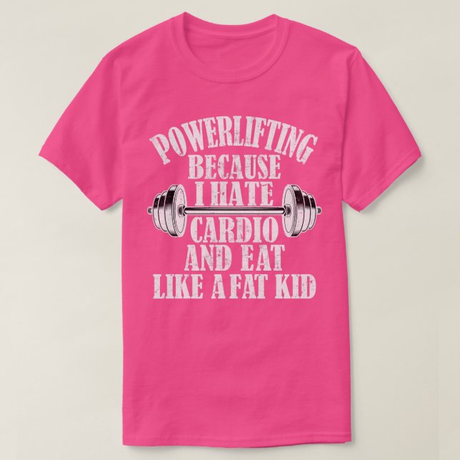 Camiseta Poderoso Porque Odeio Cardio E Como Como Um (Frente do Design)