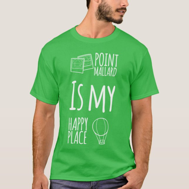 Camiseta Point Mallard Is My Happy Place 2 Decatur Alabama  (Frente)