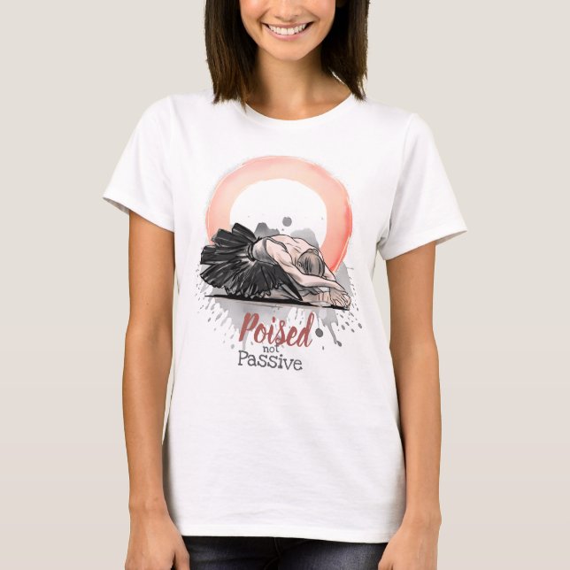 Camiseta Poised Not Passive Ballet Enso Minimalist Ballet (Frente)