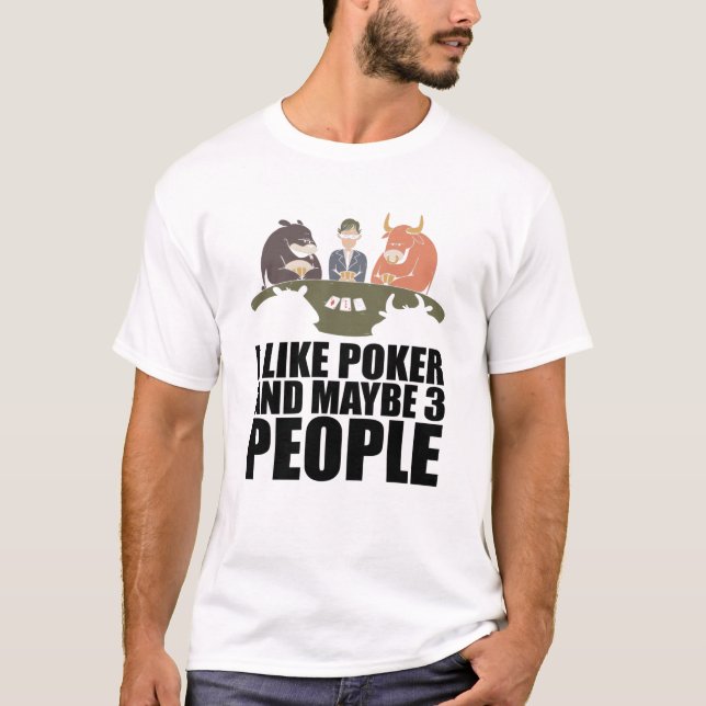 Camiseta Poker - Eu Gosto De Poker E Talvez 3 Pessoas (Frente)