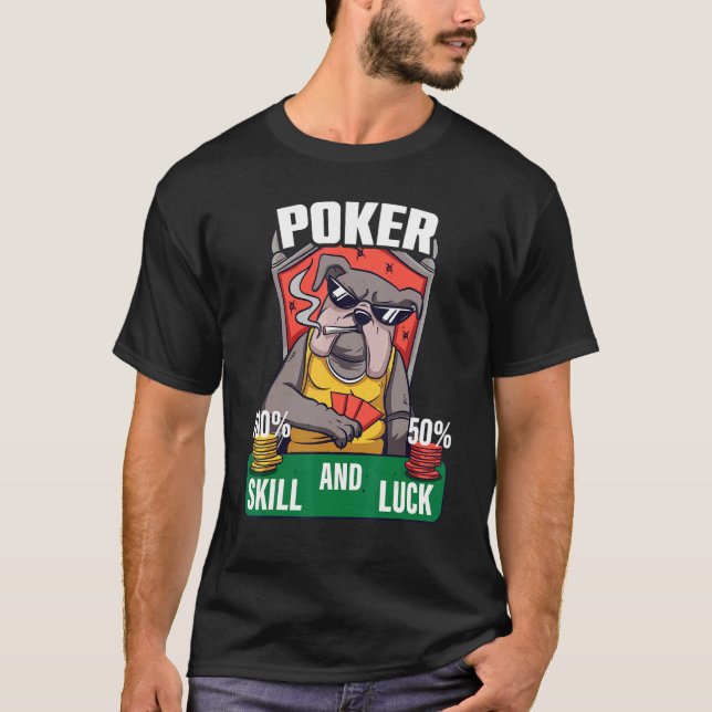 Camiseta Poker is 100 Skill 50 Luck Casino card player poke (Frente)