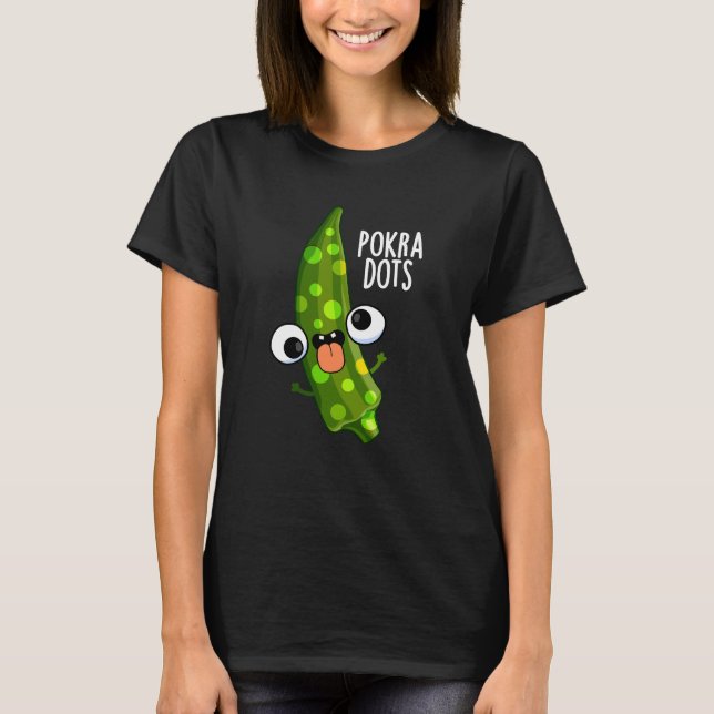 Camiseta Pokra Dots Engraçado Okra Pun Dark BG (Frente)