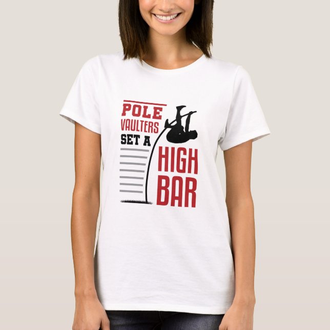 Camiseta Pole Vault Funny Pole Vaulters define alto Bar (Frente)