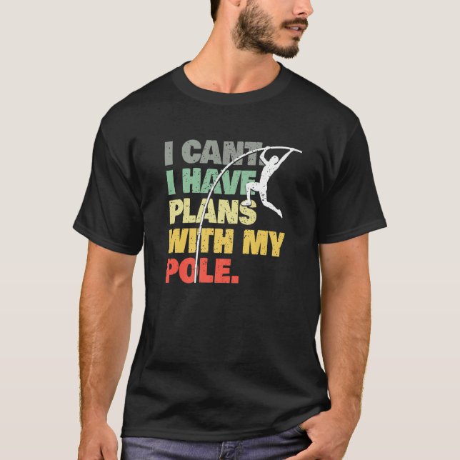 Camiseta Pole Vault  Plans With My Pole  Pole Vaulting (Frente)