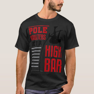 Camiseta Pole Vault Polevault Pole Vaulters Set a High Bar 