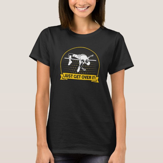 Camiseta Pole Vaulting Just Get Over It Pole Vault   (Frente)