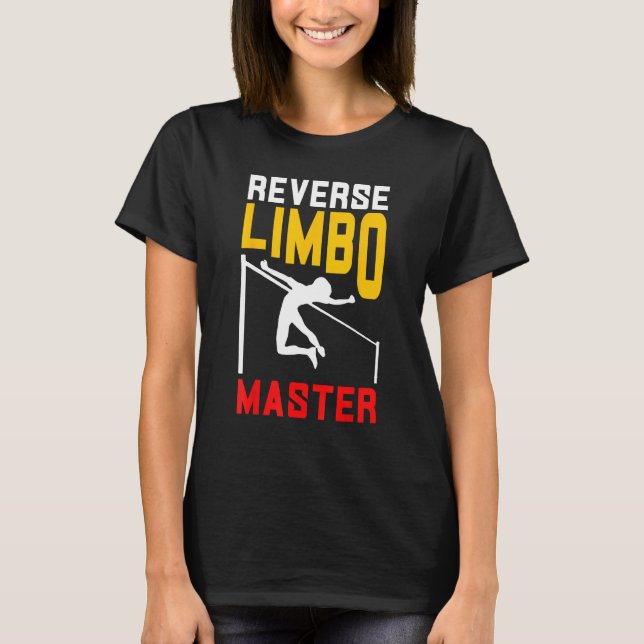 Camiseta Pole Vaulting Pole Vaulter Reverse Limbo Master (Frente)