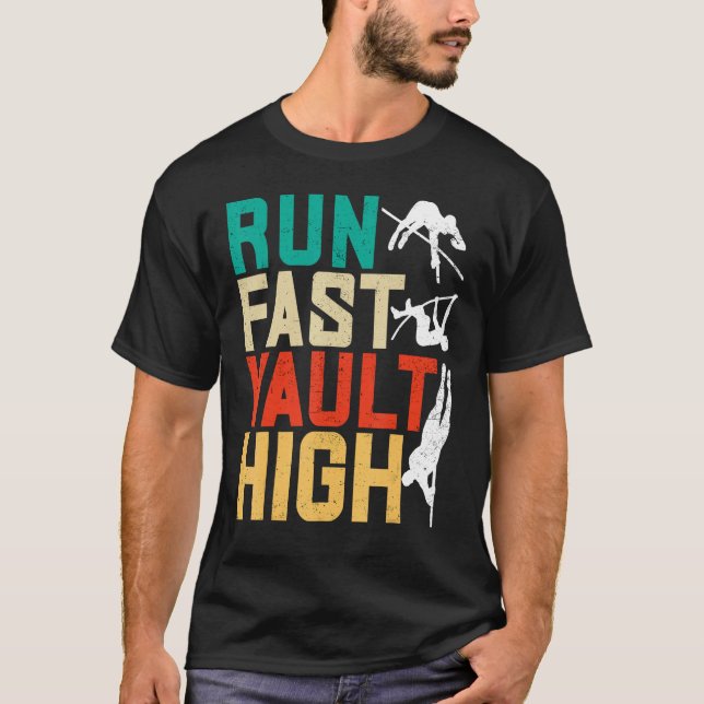 Camiseta Pole Vaulting Pole Vaulter Run Fast Vault High (Frente)