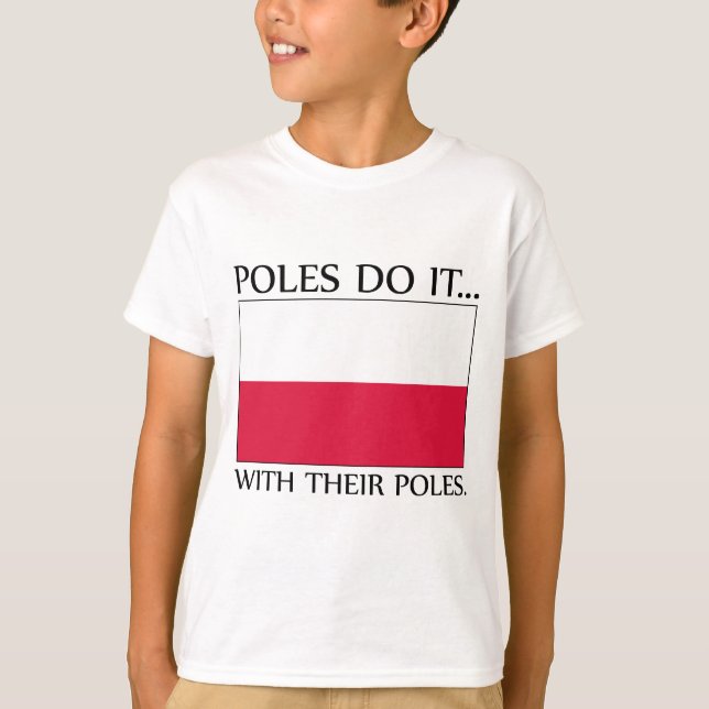 Camiseta Poles Fazem... Com Os Seus Pólos (Frente)
