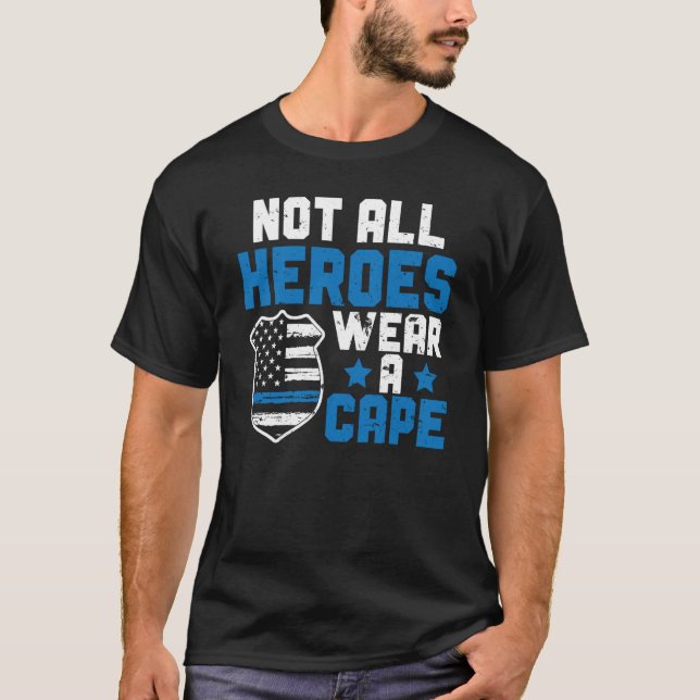 Camiseta Police Officer Blue Line Not All Heroes Wear A Cap (Frente)