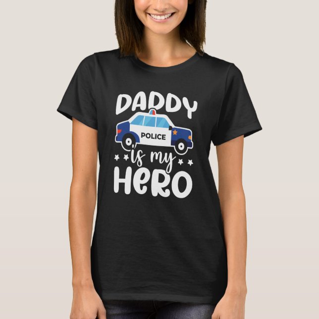 Camiseta Police Supporter Daddy Is My Hero Police Officer (Frente)
