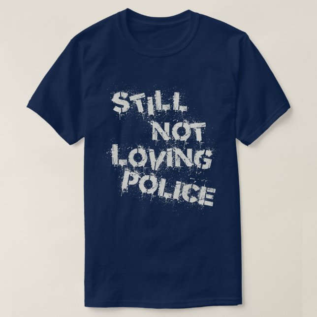 Camiseta Polícia ainda não ama (Frente do Design)
