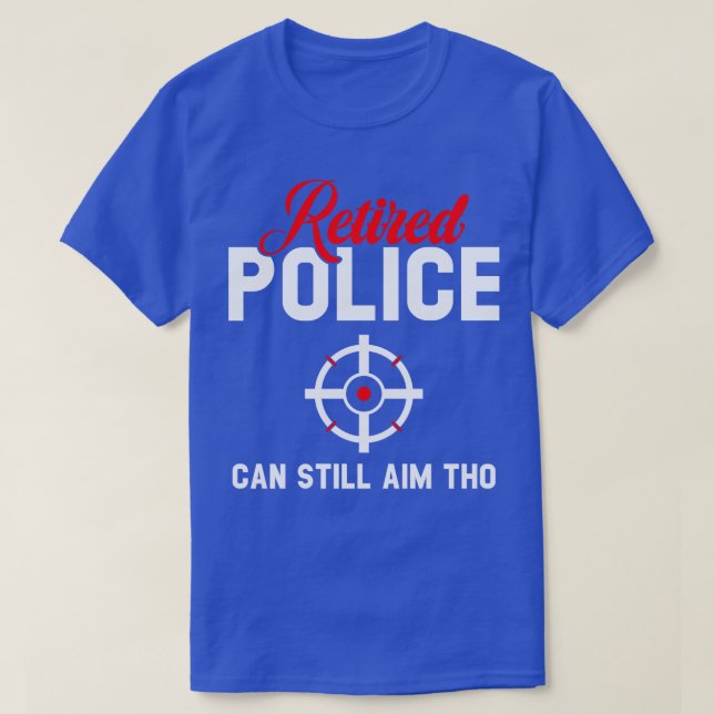 Camiseta Polícia aposentada ainda pode apontar (Frente do Design)