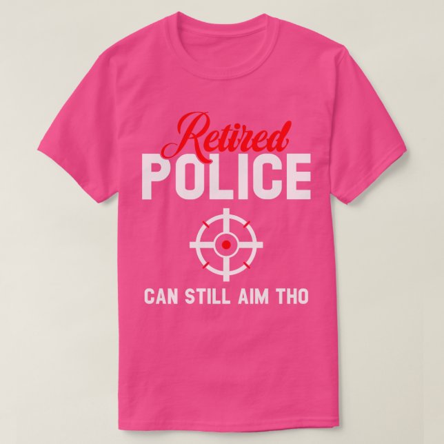 Camiseta Polícia aposentada ainda pode apontar (Frente do Design)