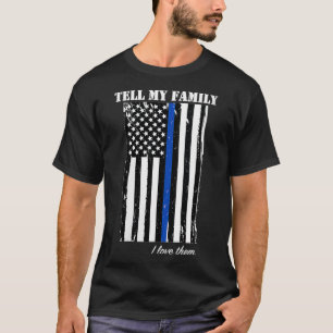 Camiseta Polícia de Mulheres Diz à minha família que os amo