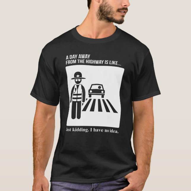 Camiseta Polícia de Patrulha Rodoviária Fica Longe da Estra (Frente)