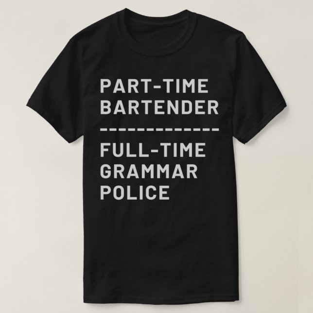 Camiseta Polícia Gramatical do Tempo do Cheio do Barman com (Frente do Design)
