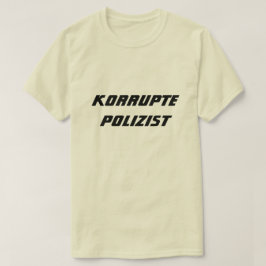 Camiseta Policial corrupto em alemão