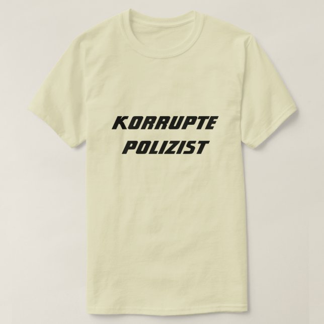 Camiseta Policial corrupto em alemão (Frente do Design)