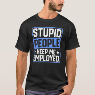 Camiseta Policial Crachá Pessoas Estúpidas Me Mantenha Empr
