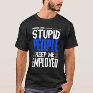 Camiseta Policial Crachá Pessoas Estúpidas Me Mantenha Empr