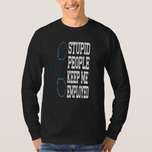 Camiseta Policial Engraçado Pessoas Estúpidas Me Mantenham