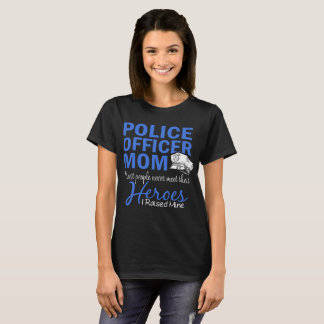 Camiseta policial mãe a maioria das pessoas nunca conhece