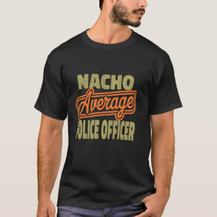 Camiseta POLICIAL médio Nacho Dia dos Pais engraçado Gi