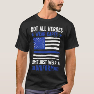 Camiseta Policial Nem Todos Heróis Vestem Alguns Vestes