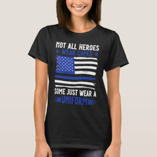 Camiseta Policial Nem Todos Heróis Vestem Alguns Vestes