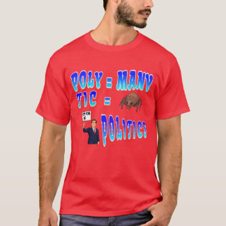 Camiseta Política: Poli = Muitos, Tique = Percevejo sugador