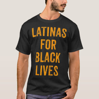 Camiseta Political No Racism Anti Racism Latinas For Black